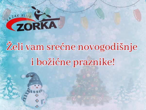 Srećne novogodišnje i božićne praznike želi Vam Kajak klub Zorka!
